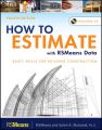 How to Estimate with RSMeans Data. Basic Skills for Building Construction