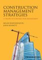 Construction Management Strategies. A Theory of Construction Management