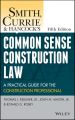 Smith, Currie and Hancock's Common Sense Construction Law. A Practical Guide for the Construction Professional