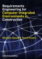 Requirements Engineering for Computer Integrated Environments in Construction