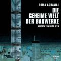 Die geheime Welt der Bauwerke (Ungekurzte Lesung)