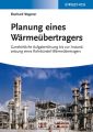 Planung eines Warmeubertragers. Ganzheitliche Aufgabenlosung bis zur Instandsetzung eines Rohrbundel-Warmeubertragers