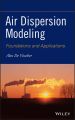 Air Dispersion Modeling. Foundations and Applications