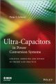 Ultra-Capacitors in Power Conversion Systems. Analysis, Modeling and Design in Theory and Practice
