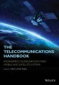 The Telecommunications Handbook. Engineering Guidelines for Fixed, Mobile and Satellite Systems The Telecommunications Handbook. Engineering Guidelines for Fixed, Mobile and Satellite Systems