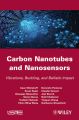 Carbon Nanotubes and Nanosensors. Vibration, Buckling and Balistic Impact