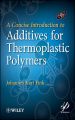 A Concise Introduction to Additives for Thermoplastic Polymers