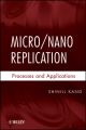 Micro / Nano Replication. Processes and Applications