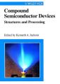Compound Semiconductor Devices. Structures & Processing