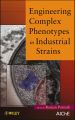 Engineering Complex Phenotypes in Industrial Strains