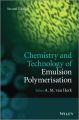 Chemistry and Technology of Emulsion Polymerisation