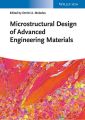 Microstructural Design of Advanced Engineering Materials