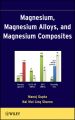 Magnesium, Magnesium Alloys, and Magnesium Composites