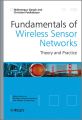 Fundamentals of Wireless Sensor Networks. Theory and Practice