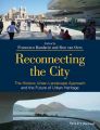 Reconnecting the City. The Historic Urban Landscape Approach and the Future of Urban Heritage