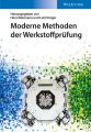 Moderne Methoden der Werkstoffprufung