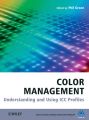 Color Management. Understanding and Using ICC Profiles