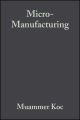 Micro-Manufacturing. Design and Manufacturing of Micro-Products