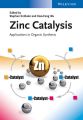 Zinc Catalysis. Applications in Organic Synthesis