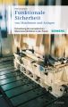 Funktionale Sicherheit von Maschinen und Anlagen. Umsetzung der Europaischen Maschinenrichtlinie in der Praxis