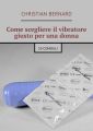 Come scegliere il vibratore giusto per una donna. 10consigli