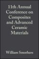 11th Annual Conference on Composites and Advanced Ceramic Materials