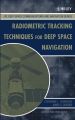 Radiometric Tracking Techniques for Deep-Space Navigation