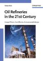 Oil Refineries in the 21st Century