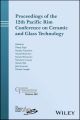 Proceedings of the 12th Pacific Rim Conference on Ceramic and Glass Technology; Ceramic Transactions, Volume 264