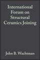 International Forum on Structural Ceramics Joining