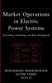 Market Operations in Electric Power Systems