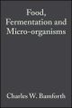 Food, Fermentation and Micro-organisms