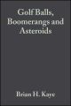 Golf Balls, Boomerangs and Asteroids