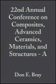 22nd Annual Conference on Composites, Advanced Ceramics, Materials, and Structures - A