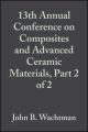 13th Annual Conference on Composites and Advanced Ceramic Materials, Part 2 of 2