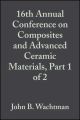 16th Annual Conference on Composites and Advanced Ceramic Materials, Part 1 of 2