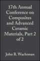 17th Annual Conference on Composites and Advanced Ceramic Materials, Part 2 of 2