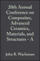 20th Annual Conference on Composites, Advanced Ceramics, Materials, and Structures - A