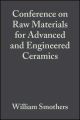 Conference on Raw Materials for Advanced and Engineered Ceramics