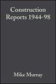 Construction Reports 1944-98