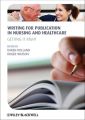 Writing for Publication in Nursing and Healthcare. Getting it Right