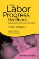 The Labor Progress Handbook. Early Interventions to Prevent and Treat Dystocia