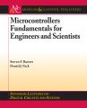 Microcontrollers Fundamentals for Engineers and Scientists