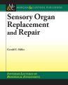 Sensory Organ Replacement and Repair