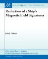 Reduction of a Ship's Magnetic Field Signatures