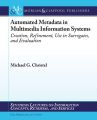 Automated Metadata in Multimedia Information Systems