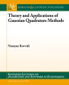 Theory and Applications of Gaussian Quadrature Methods