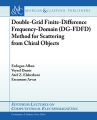 Double-Grid Finite-Difference Frequency-Domain (DG-FDFD) Method for Scattering from Chiral Objects