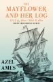 The Mayflower and Her Log - July 15, 1620 - May 6, 1621 - Chiefly from Original Sources