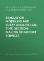 Simulation modeling and fuzzy logic in real-time decision-making of airport services